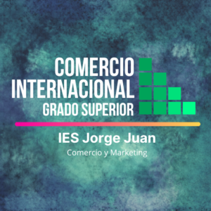 Nuevo ciclo de grado superior – Comercio Internacional